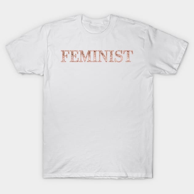 Feminist - rose gold sparkle T-Shirt by RoseAesthetic